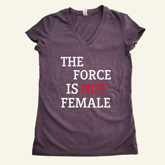 The Force Is Not Female V-Neck
